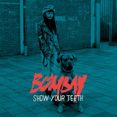 Show Your Teeth mp3 Album by Bombay