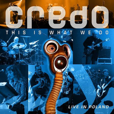 This is What We Do: Live In Poland mp3 Live by Credo