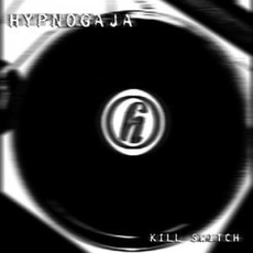 Kill Switch mp3 Album by Hypnogaja