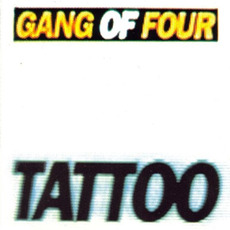 Tattoo mp3 Single by Gang Of Four
