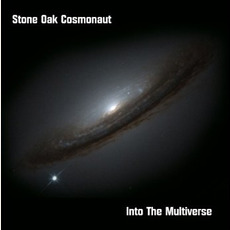 Into the Multiverse mp3 Album by Stone Oak Cosmonaut