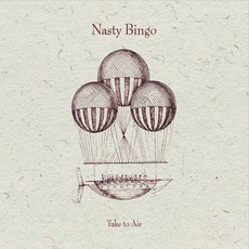 Take To Air mp3 Album by Nasty Bingo