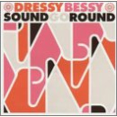 Sound Go Round mp3 Album by Dressy Bessy