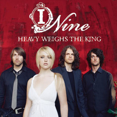 Heavy Weighs the King mp3 Album by I Nine