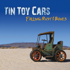 Falling, Rust & Bones mp3 Album by Tin Toy Cars