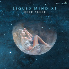 Liquid Mind XI: Deep Sleep mp3 Album by Liquid Mind