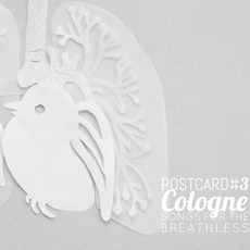 Postcards, Volume 3: Cologne - Songs for the Breathless mp3 Album by Entertainment for the Braindead