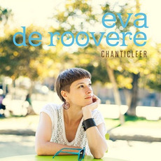 Chanticleer mp3 Album by Eva De Roovere