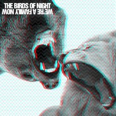We're a Family Now mp3 Album by The Birds of Night