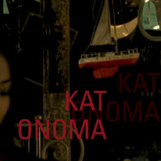 Kat Onoma mp3 Album by Kat Onoma