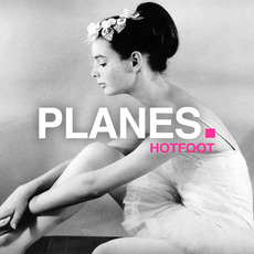 Hotfoot mp3 Album by Planes