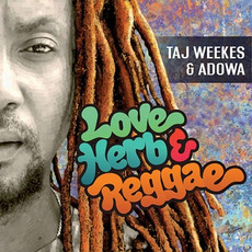 Love Herb & Reggae mp3 Album by Taj Weekes & Adowa