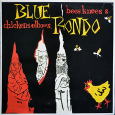 Bees Knees & Chickens Elbows mp3 Album by Blue Rondo