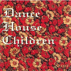 Jesus mp3 Album by Dance House Children