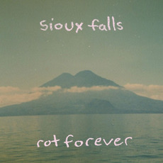 Rot Forever mp3 Album by Sioux Falls