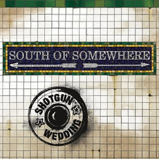 South of Somewhere mp3 Album by Shotgun Wedding