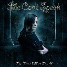 First Time I Met Myself mp3 Album by She Can't Speak