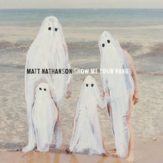 Show Me Your Fangs mp3 Album by Matt Nathanson