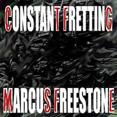 Constant Fretting mp3 Album by Marcus Freestone