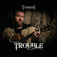 Trouble mp3 Album by Tommi