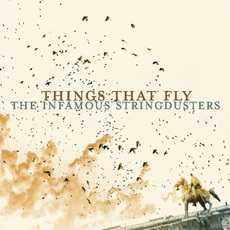 Things That Fly mp3 Album by The Infamous Stringdusters