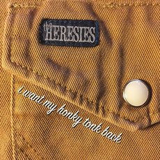 I Want My Honky Tonk Back mp3 Album by The Heresies