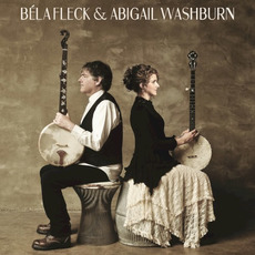 Béla Fleck & Abigail Washburn mp3 Album by Béla Fleck & Abigail Washburn