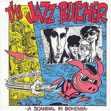 A Scandal in Bohemia (Remastered) mp3 Album by The Jazz Butcher