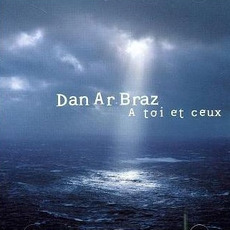 À toi et ceux mp3 Album by Dan Ar Braz