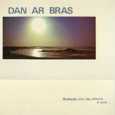 Musiques pour les silences à venir... mp3 Album by Dan Ar Braz