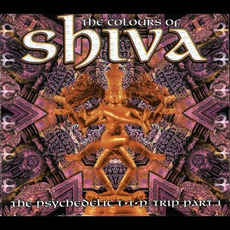 The Colours of Shiva: The Psychedelic T•I•P-Trip, Part 1 mp3 Compilation by Various Artists