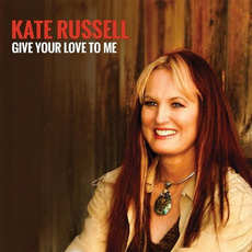 Give Your Love to Me mp3 Album by Kate Russell
