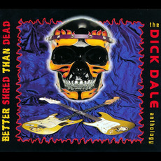 Better Shred Than Dead mp3 Artist Compilation by Dick Dale