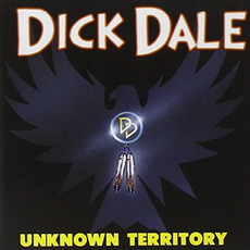 Unknown Territory mp3 Album by Dick Dale