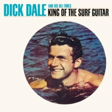King of the Surf Guitar mp3 Album by Dick Dale And His Del-Tones