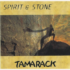 Spirit and Stone mp3 Album by Tamarack