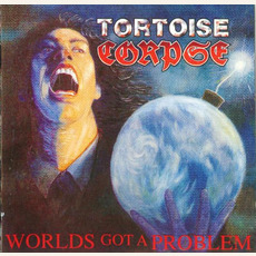 World's Got A Problem mp3 Album by Tortoise Corpse