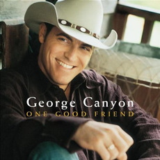 One Good Friend mp3 Album by George Canyon