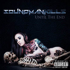 Until the End mp3 Album by Soundmankillz