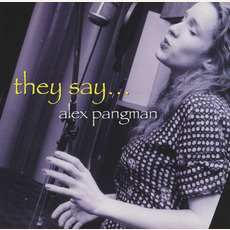 They Say... mp3 Album by Alex Pangman