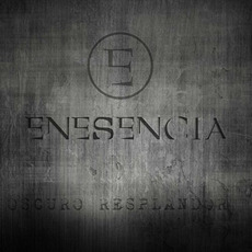 Oscuro Resplandor mp3 Album by Enesencia