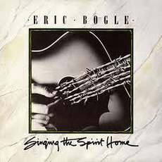 Singing the Spirit Home mp3 Album by Eric Bogle
