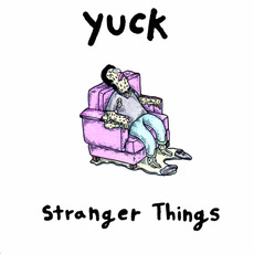 Stranger Things mp3 Album by Yuck