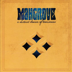A Distant Dream of Tomorrow mp3 Album by Mangrove (SWE)