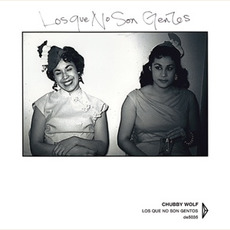 Los Que No Son Gentos mp3 Album by Chubby Wolf
