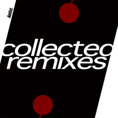 Collected Remixes mp3 Compilation by Various Artists