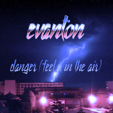 Danger (Feel It In The Air) mp3 Single by Evanton