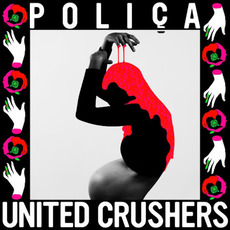 United Crushers mp3 Album by Poliça