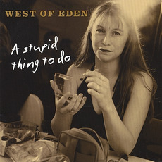 A Stupid Thing to Do mp3 Album by West of Eden