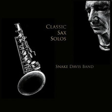 Classic Sax Solos mp3 Album by Snake Davis Band
